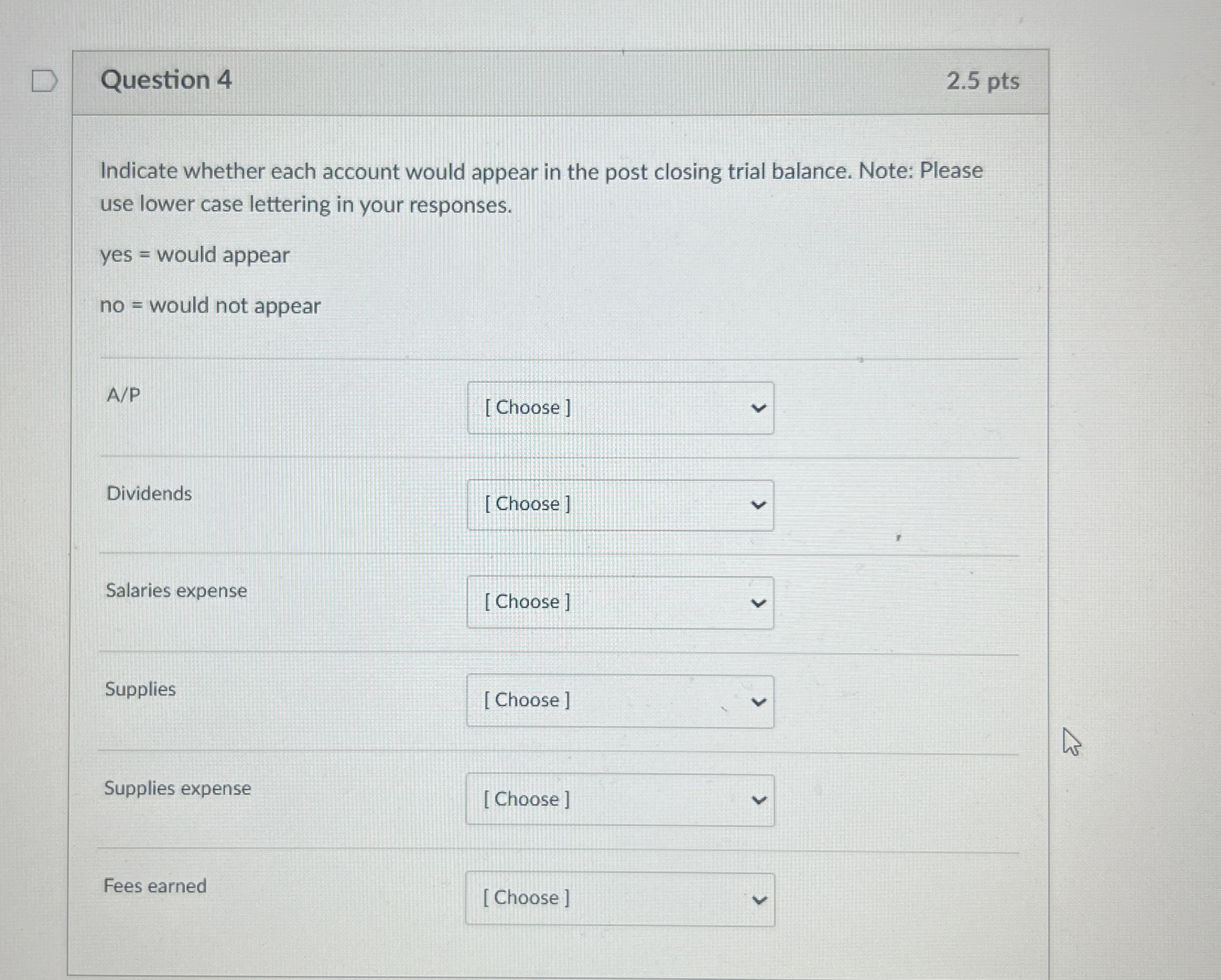  Question 4 Indicate whether each account would appear in the post