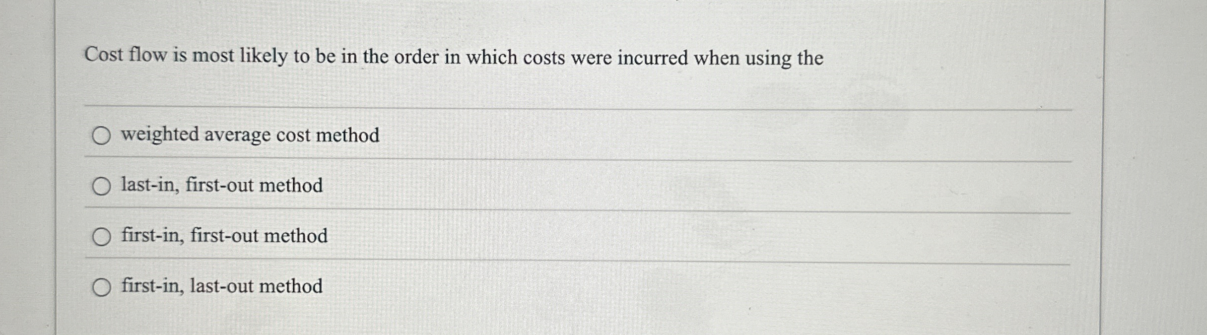  Cost flow is most likely to be in the order in