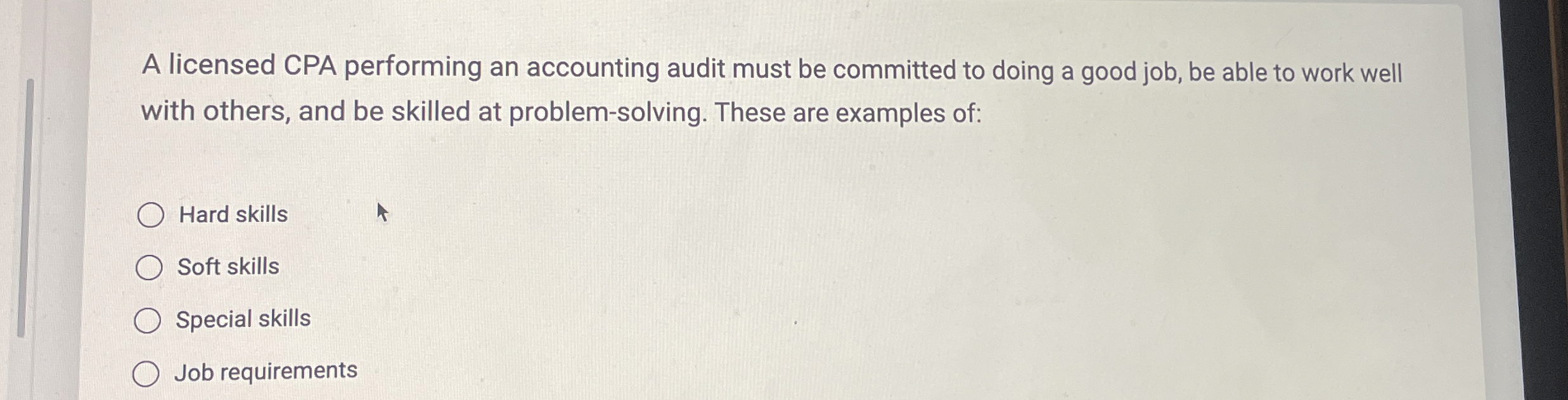  A licensed CPA performing an accounting audit must be committed to