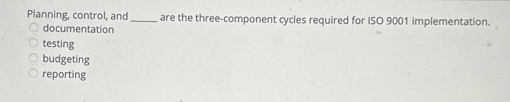  Planning, control, and q, documentation are the three-component cycles required for
