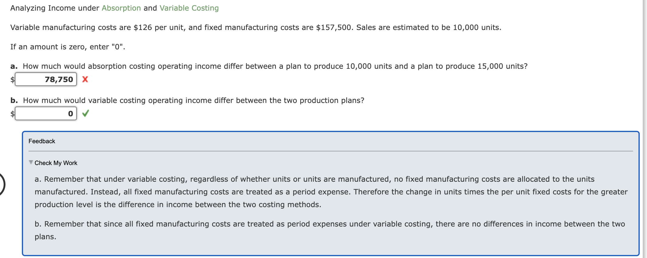  Feedback Check My Work a. Remember that under variable costing, regardless
