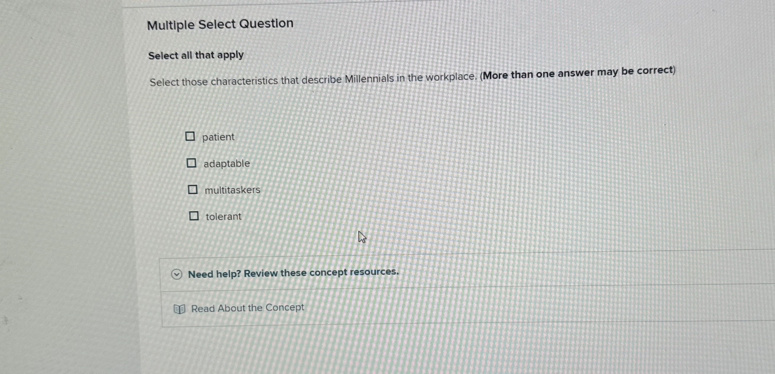  Multiple Select Question Select all that apply Select those characteristics that