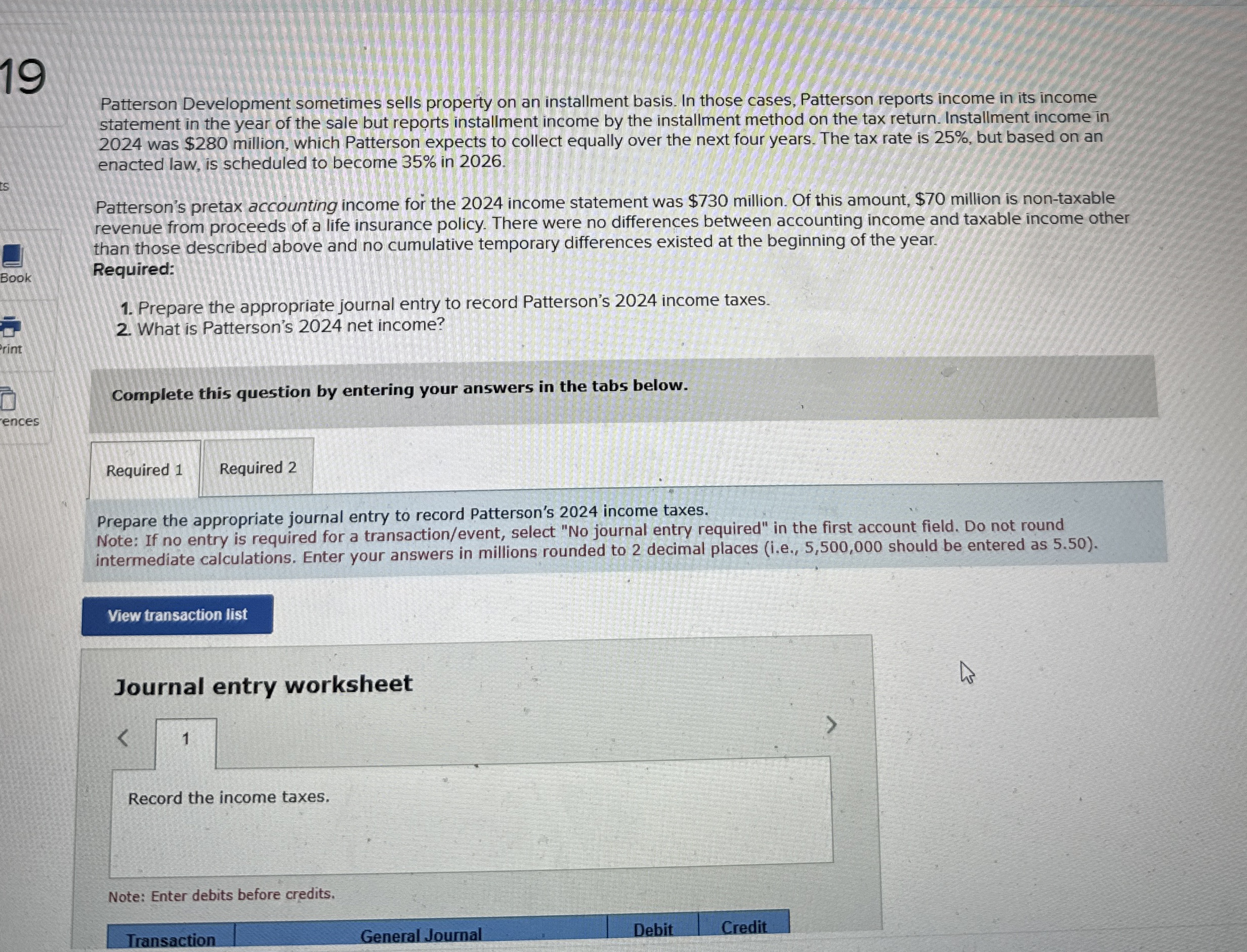  Patterson Development sometimes sells property on an installment basis. In those