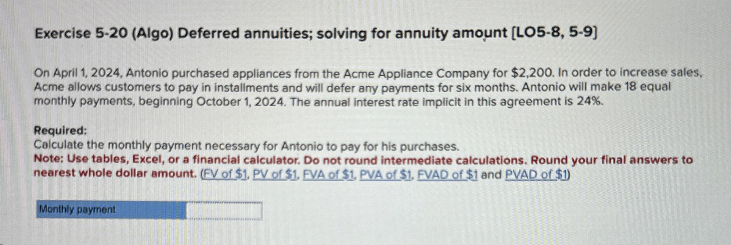  Exercise 5-20(Algo) Deferred annuities; solving for annuity amount [LO5-8,5-9] On April