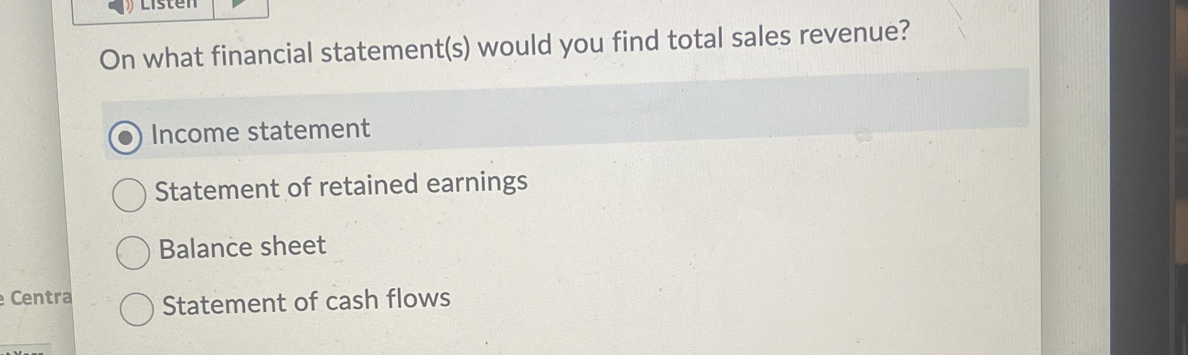  On what financial statement(s) would you find total sales revenue? Income