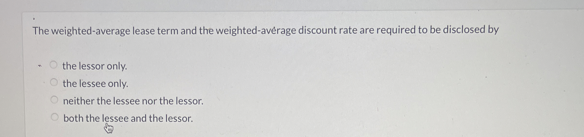  The weighted-average lease term and the weighted-averrage discount rate are required