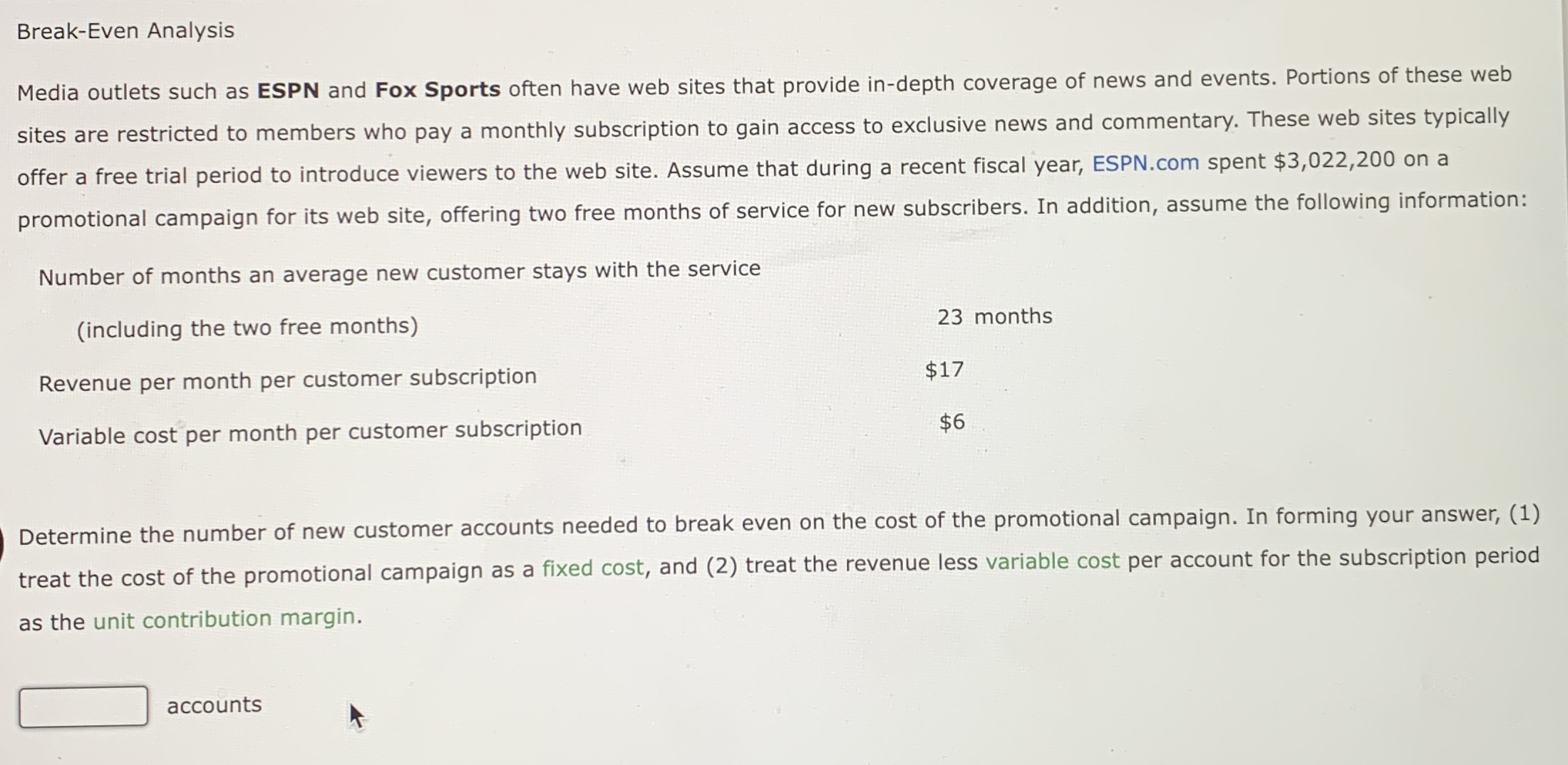  Break-Even Analysis Media outlets such as ESPN and Fox Sports often