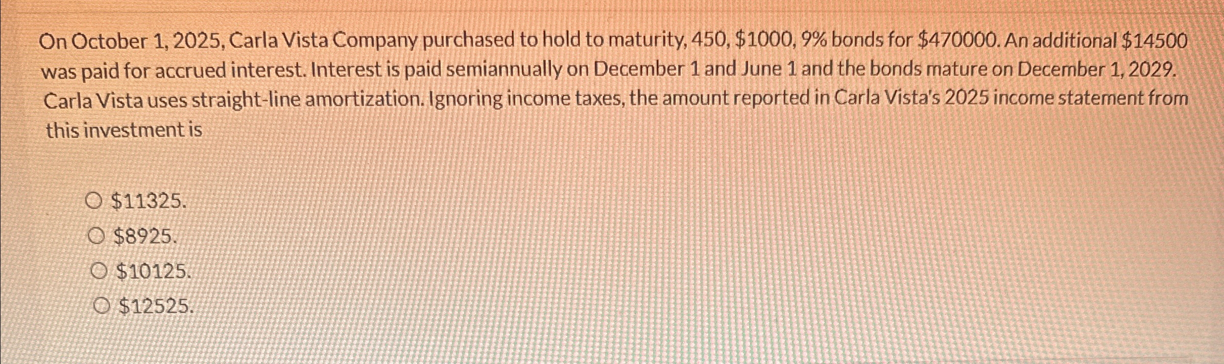  On October 1,2025, Carla Vista Company purchased to hold to maturity,