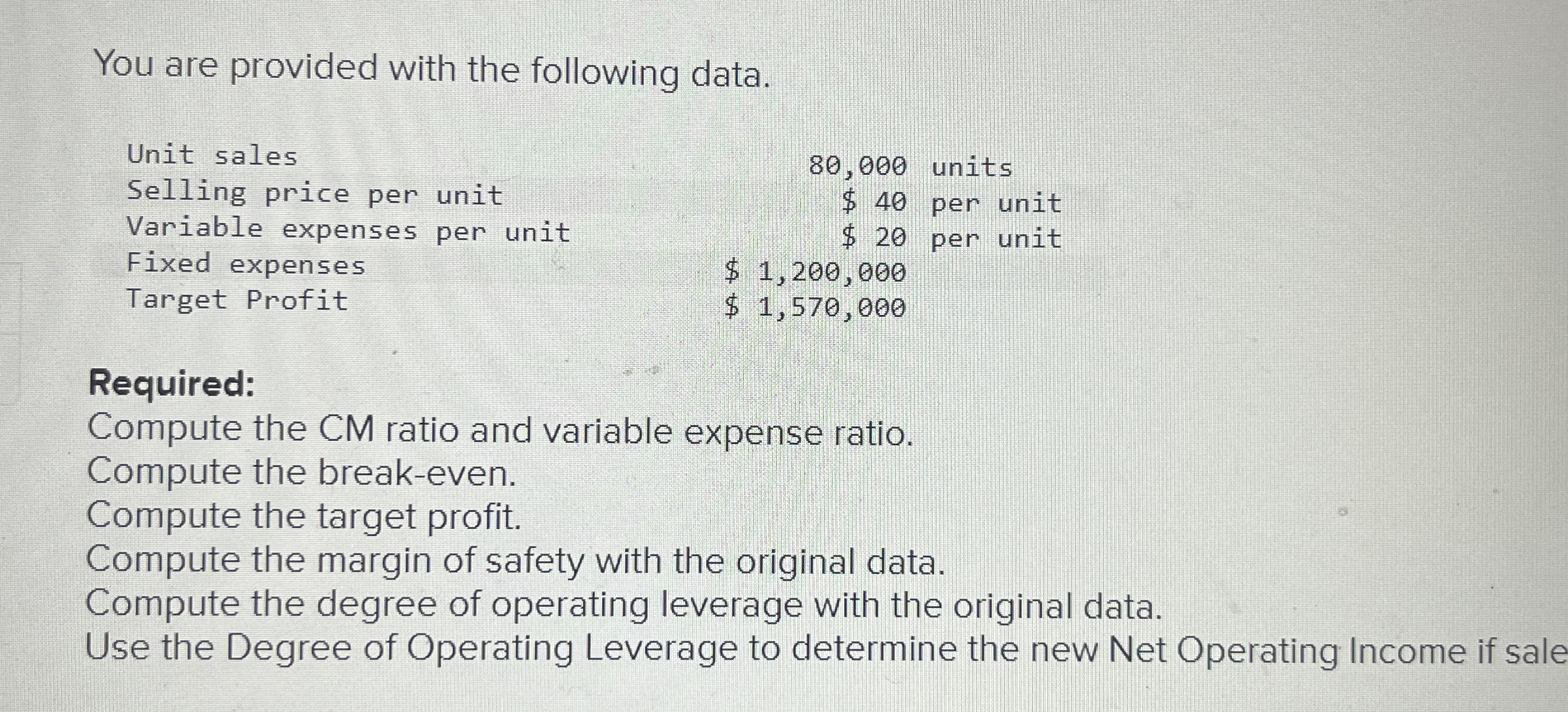  You are provided with the following data. Required: Compute the CM