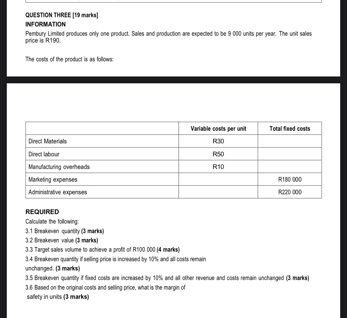  QUESTION THREE [19 marks] INFORMATION Pembury Limited produces only one product.