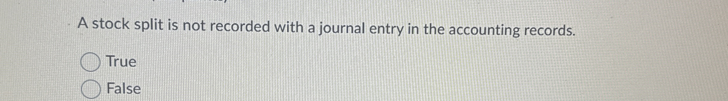  A stock split is not recorded with a journal entry in