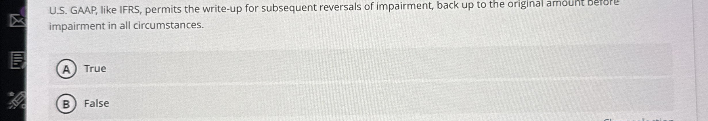  U.S. GAAP, like IFRS, permits the write-up for subsequent reversals of