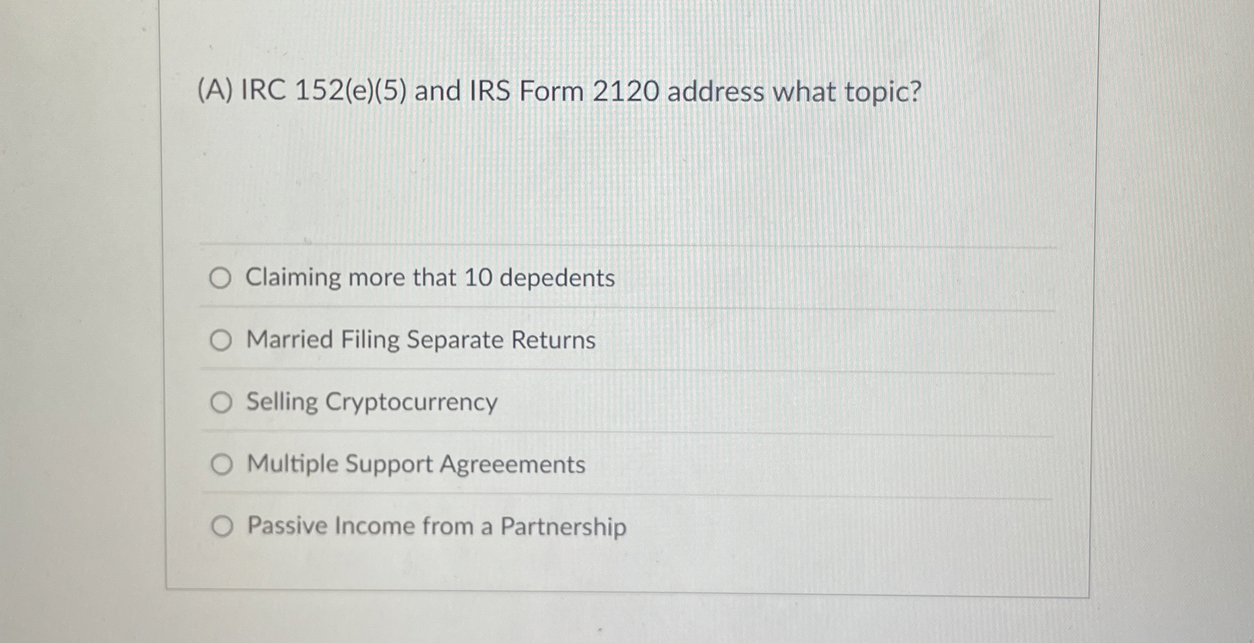  (A) IRC 152(e)(5) and IRS Form 2120 address what topic? Claiming