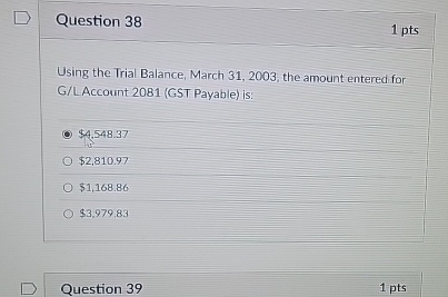  Question 38 Using the Trial Balance, March 31,2003, the amount entered