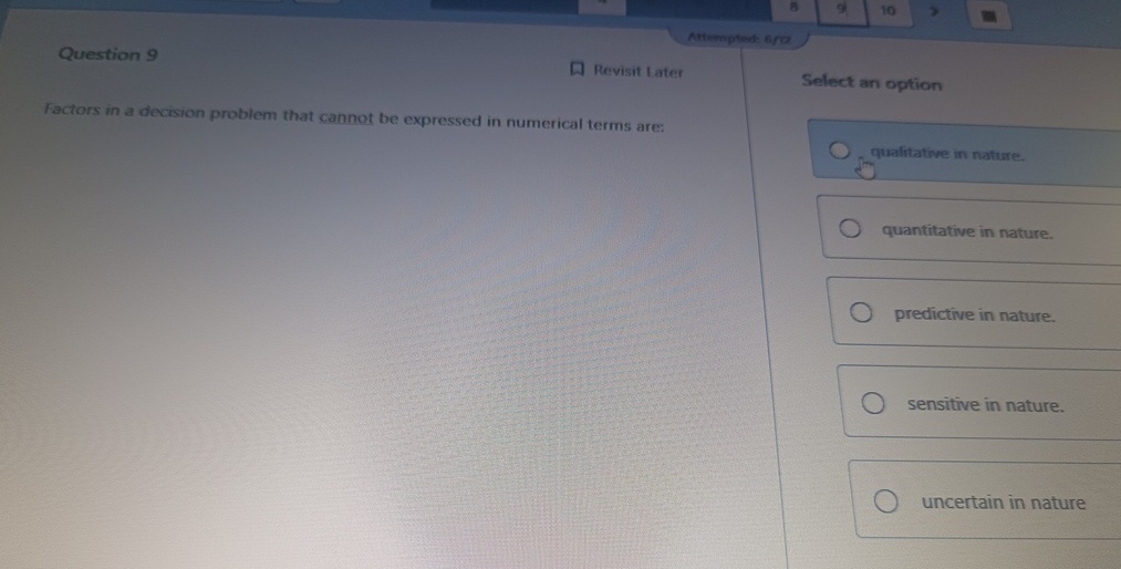  Select an option Factors in a decision problem that cannot be