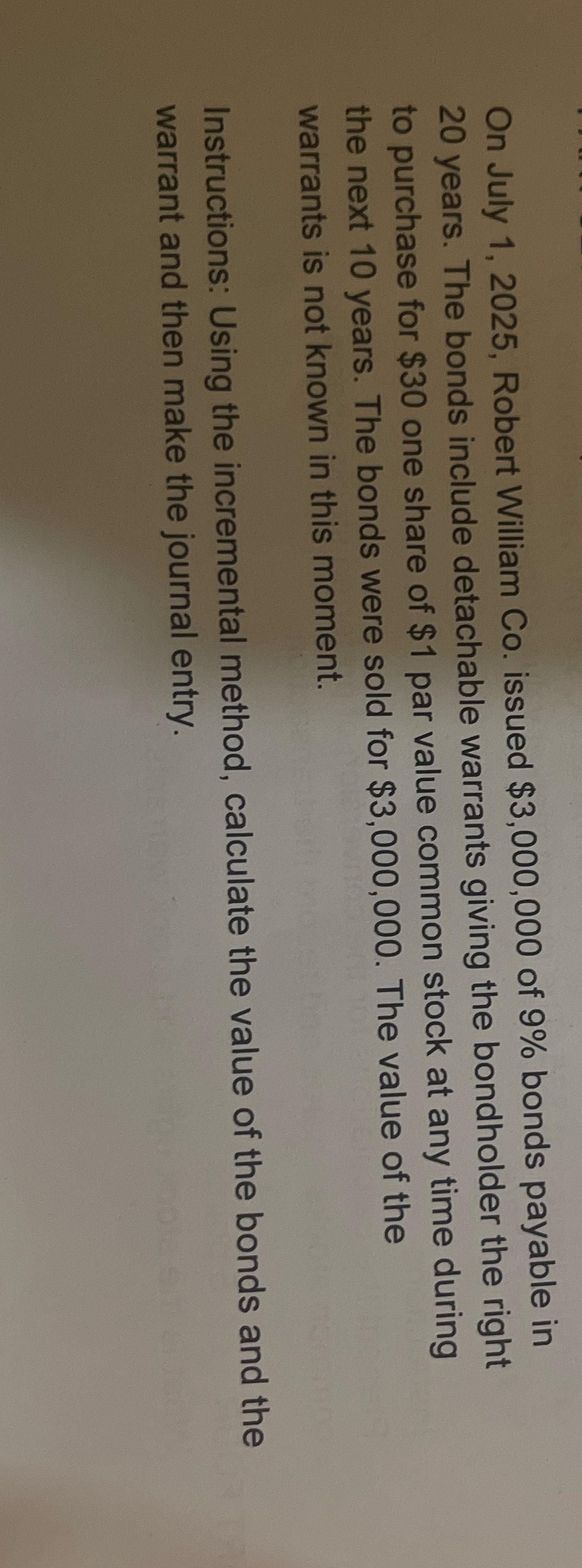  On July 1,2025, Robert William Co. issued \(\$ 3,000,000\) of \(9\%\)