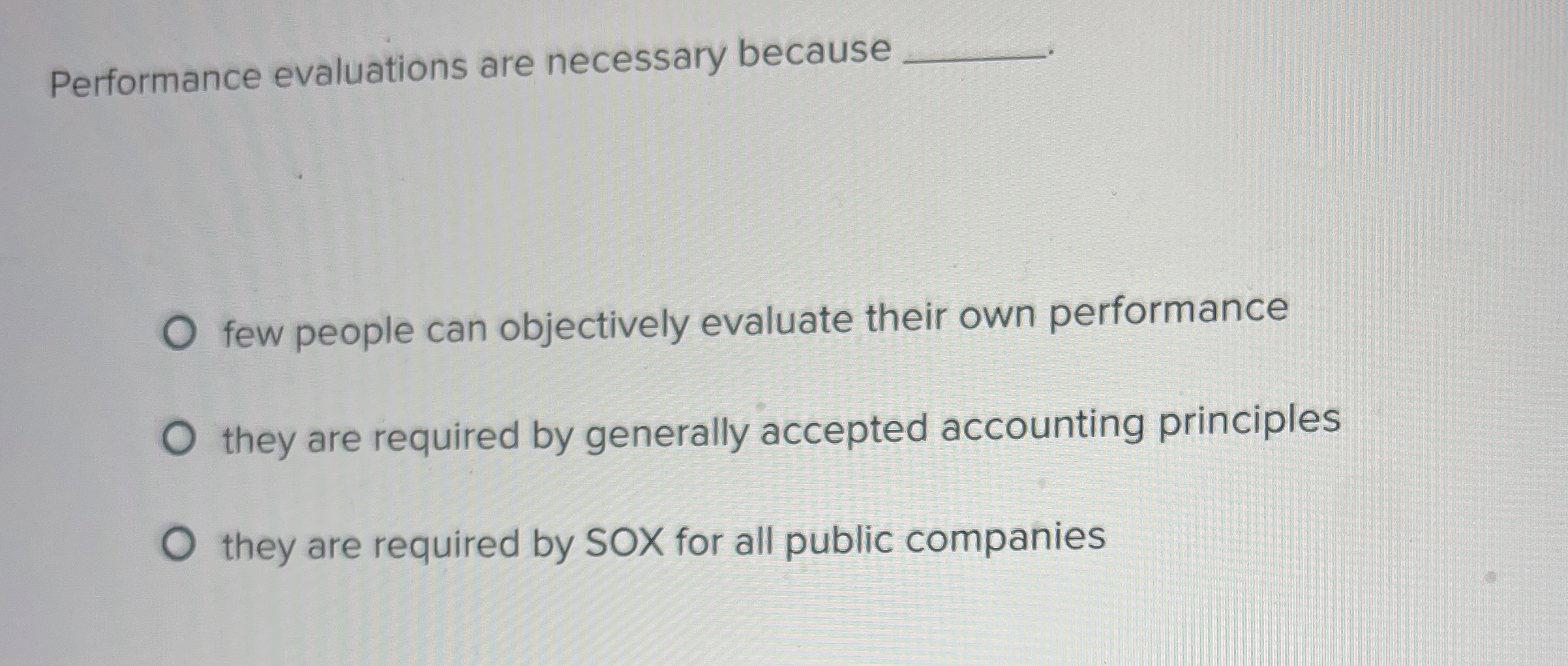  Performance evaluations are necessary because few people can objectively evaluate their