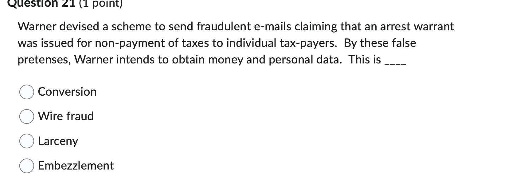  Question 21(1 point) Warner devised a scheme to send fraudulent e-mails