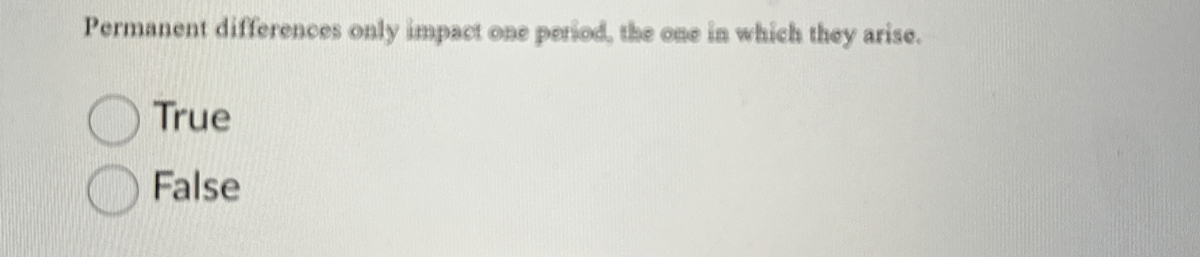  Permanent differences only impact one period, the one in which they