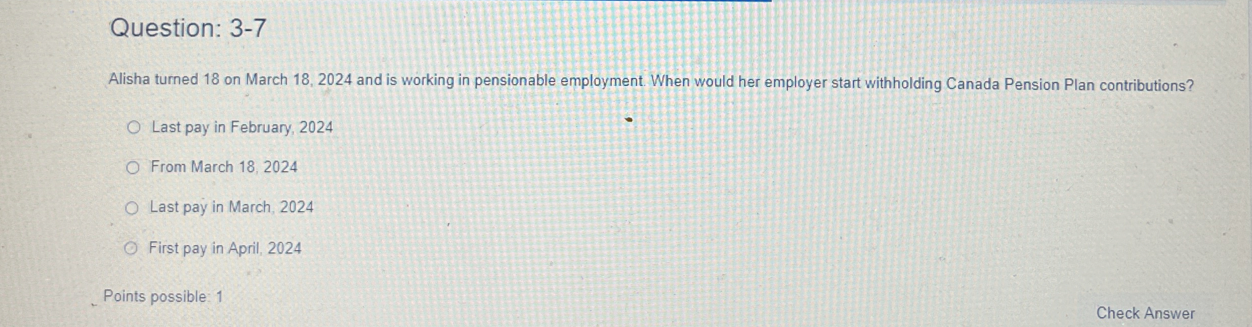  Question: 3-7 Alisha turned 18 on March 18,2024 and is working