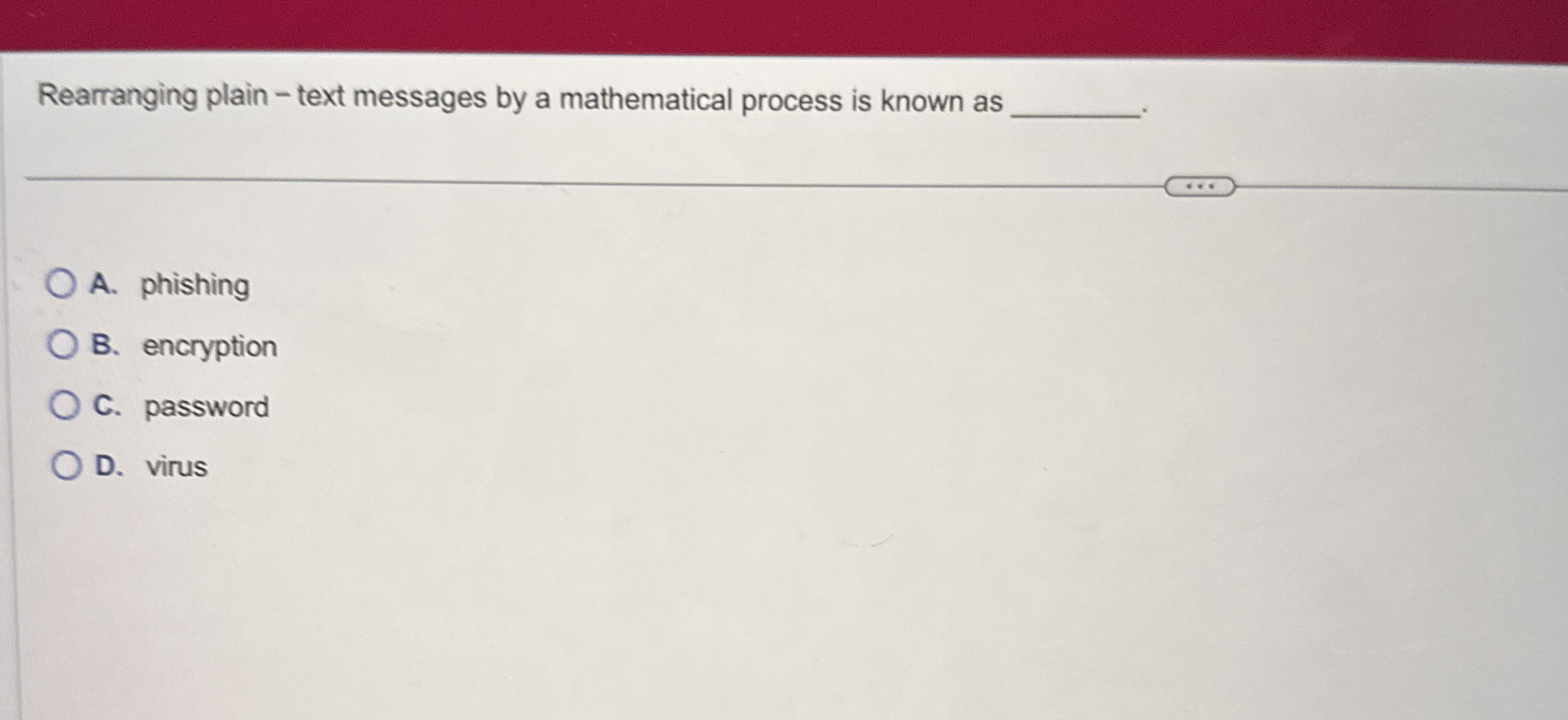  Rearranging plain - text messages by a mathematical process is known