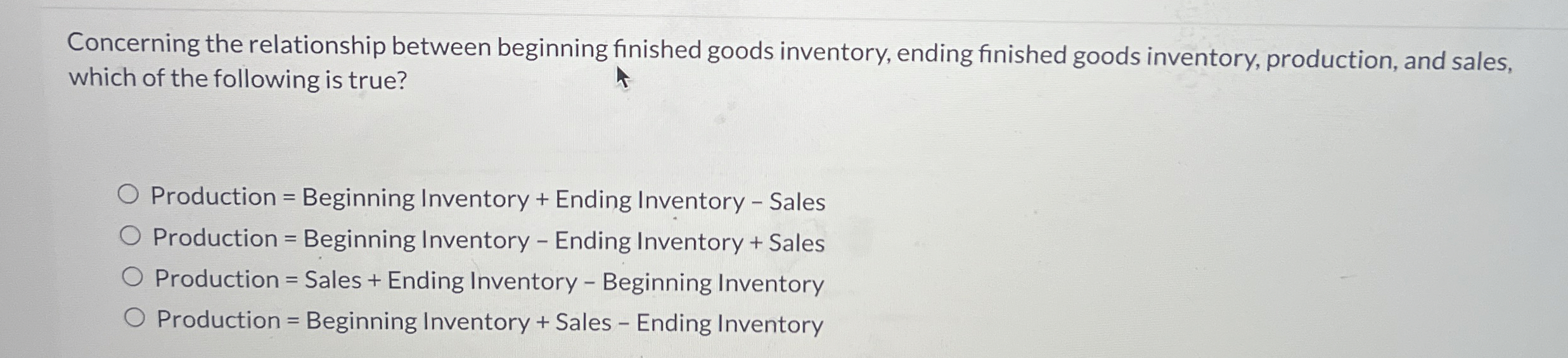  Concerning the relationship between beginning finished goods inventory, ending finished goods