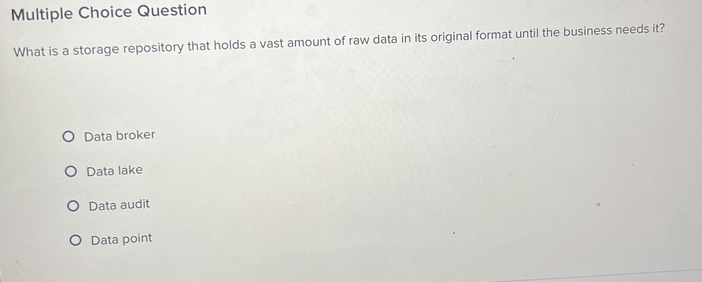  Multiple Choice Question What is a storage repository that holds a