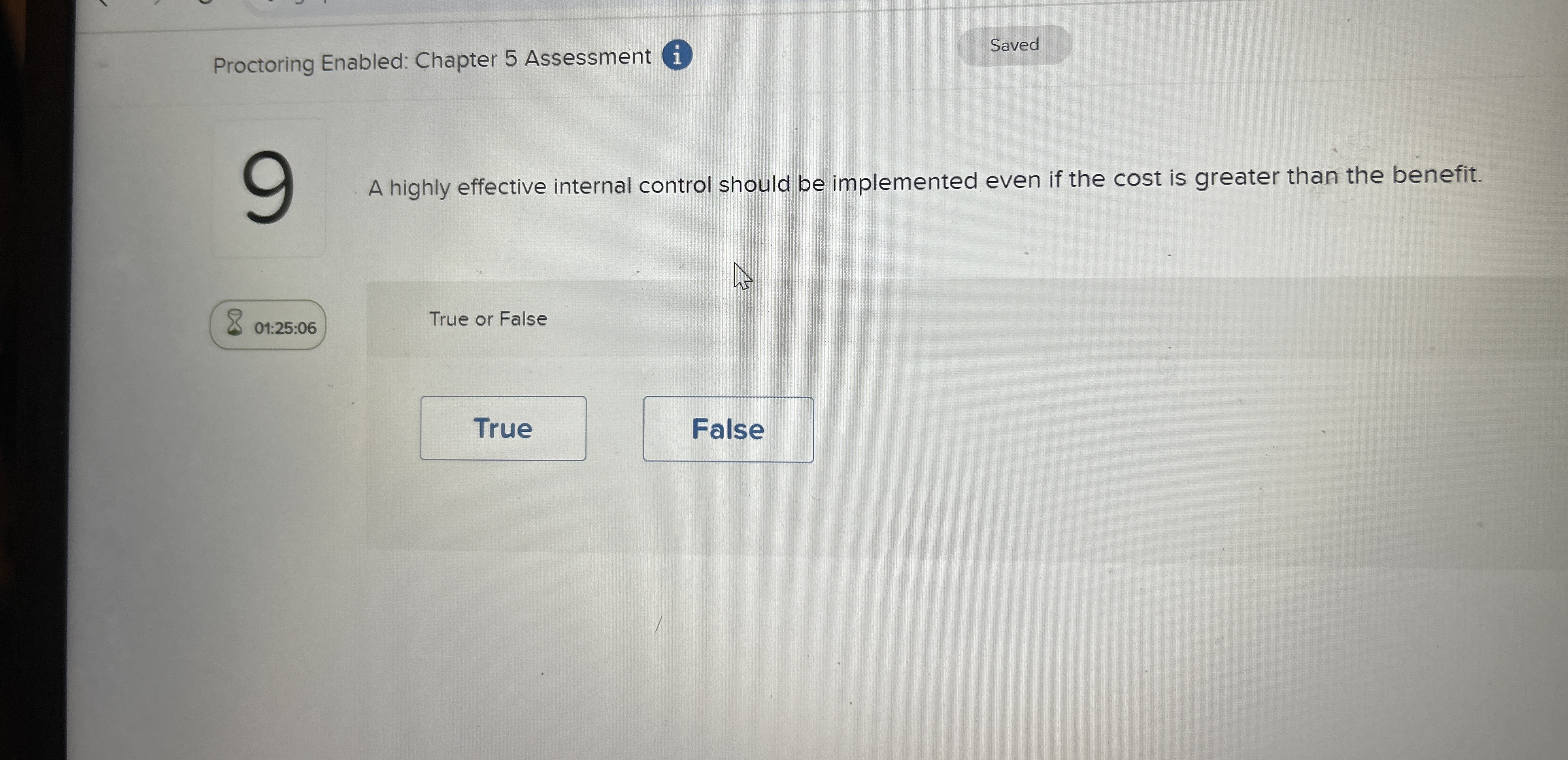  A highly effective internal control should be implemented even if the