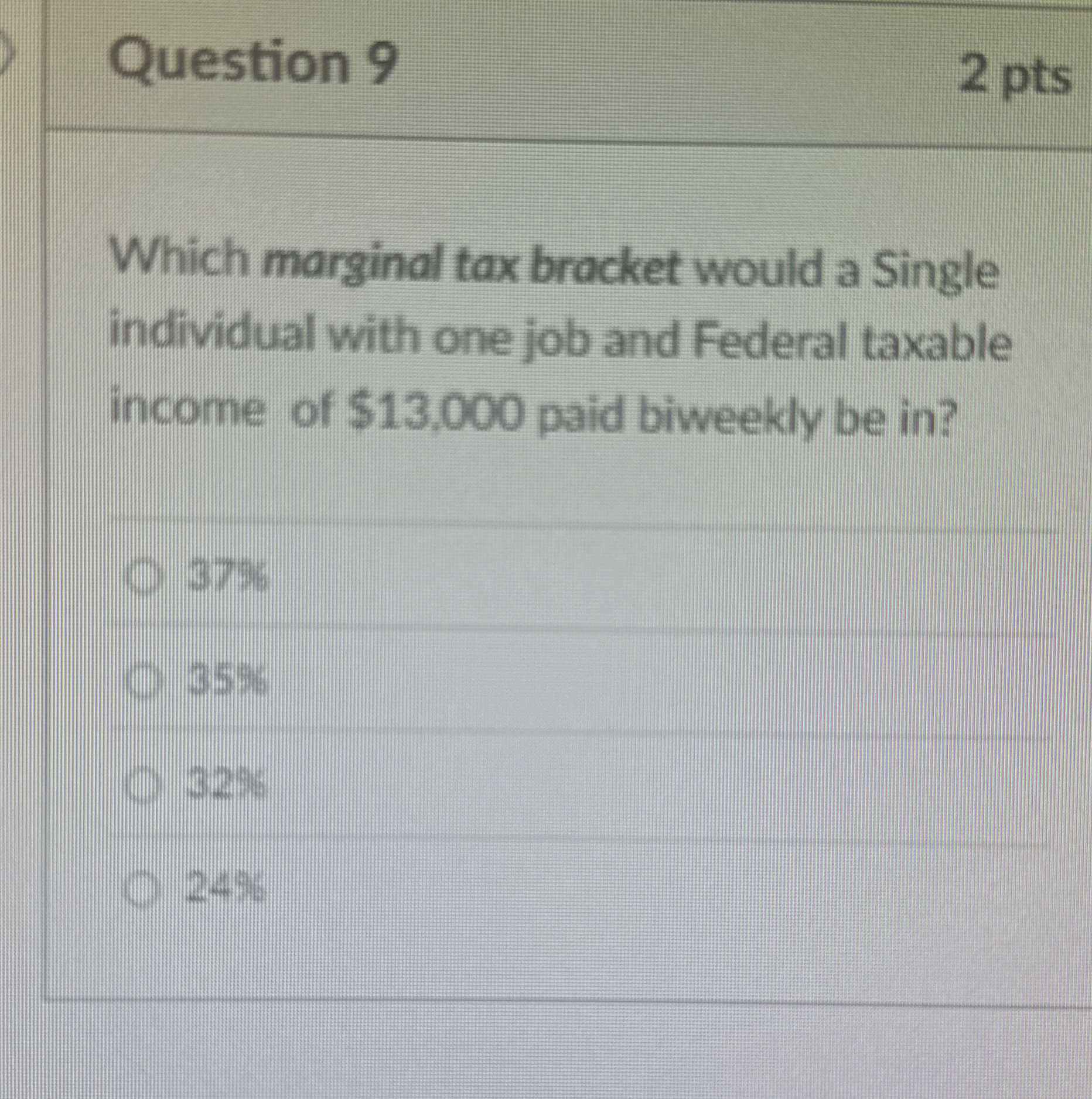  Question 9 Which marginal tax bracket would a Single individual with