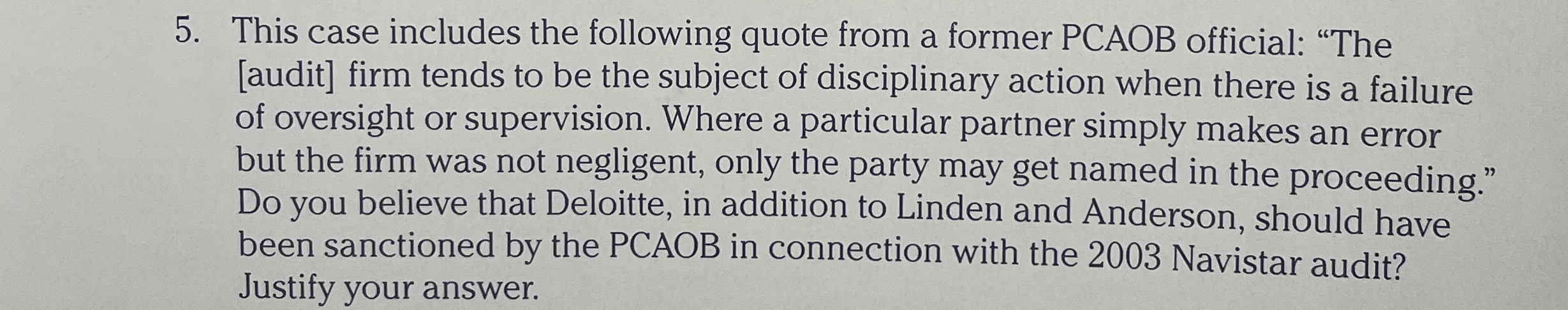  This case includes the following quote from a former PCAOB official: