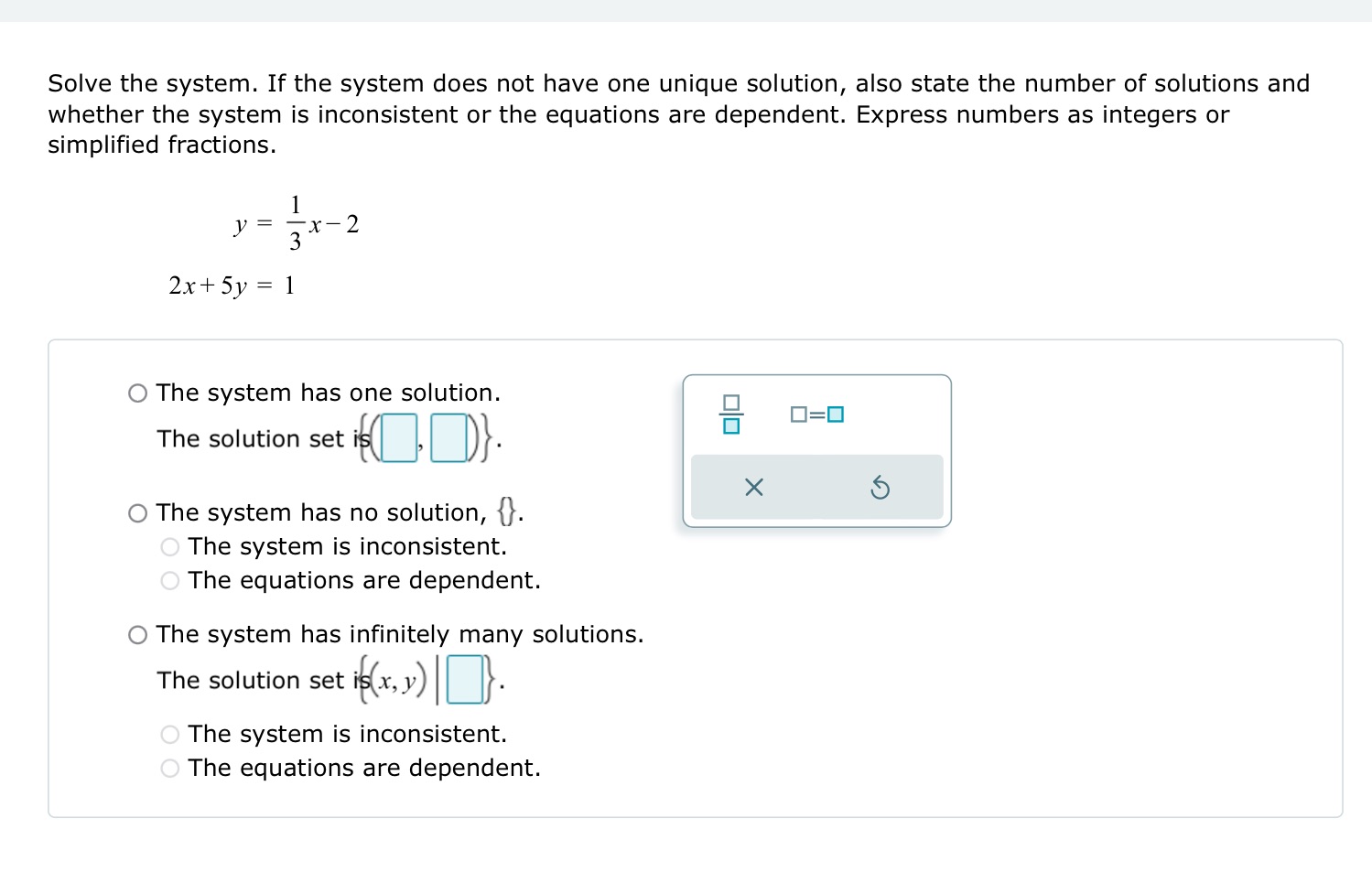 Heeelp Solve the system. If the system does not have one unique