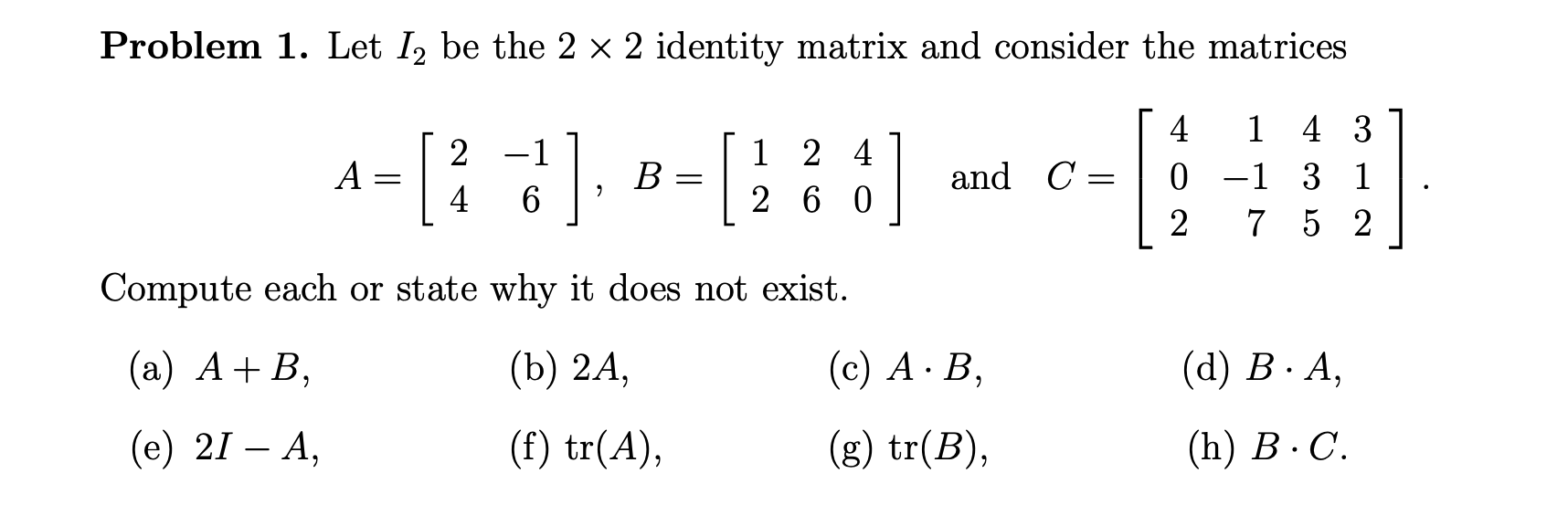  Problem 1. Let /2 be the 2 x 2 identity matrix