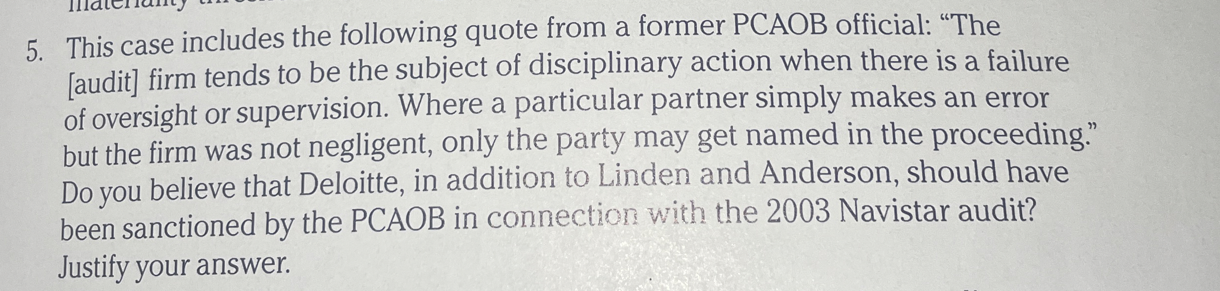  This case includes the following quote from a former PCAOB official: