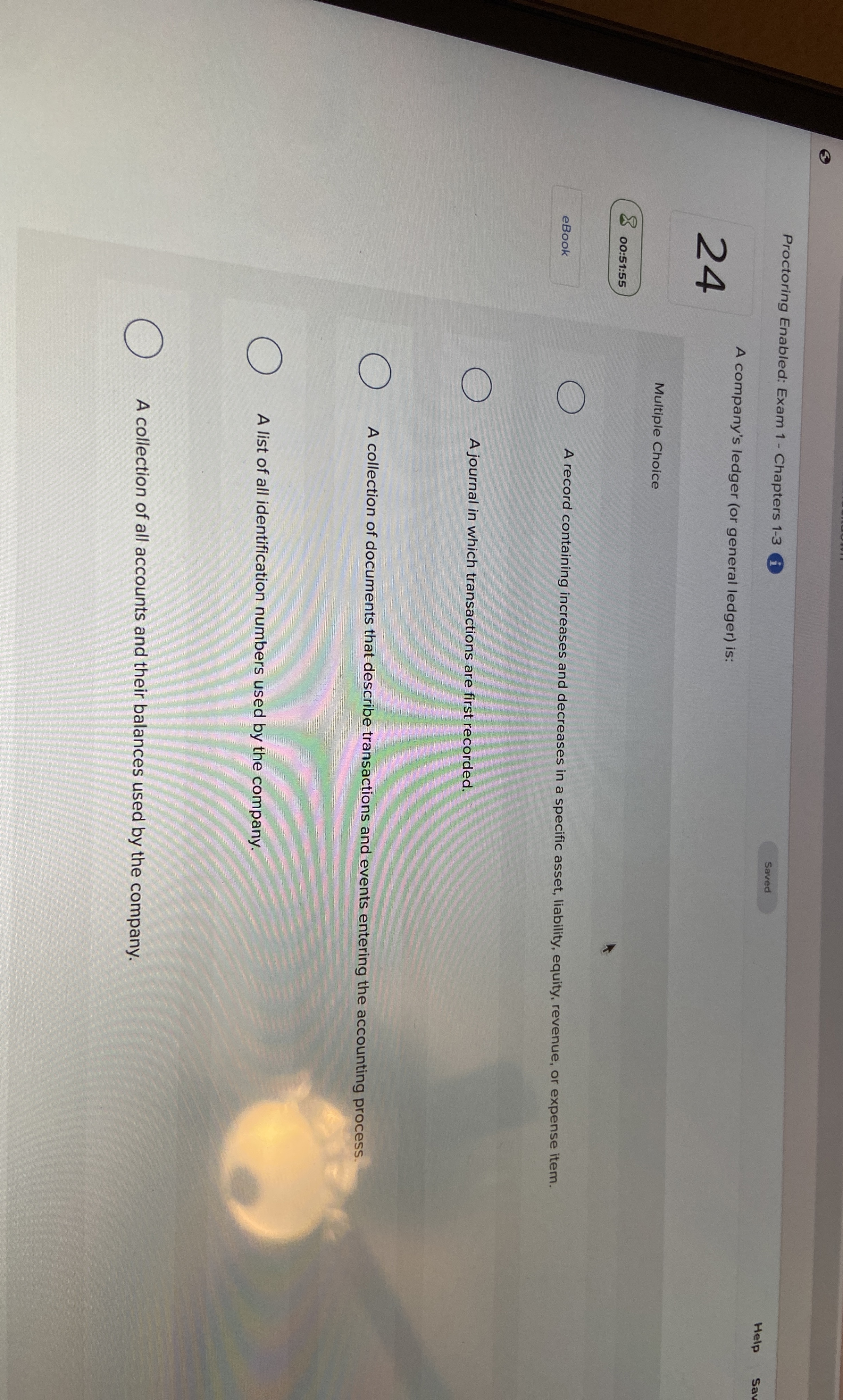  24 A company's ledger (or general ledger) is: Multiple Choice 00:51:55