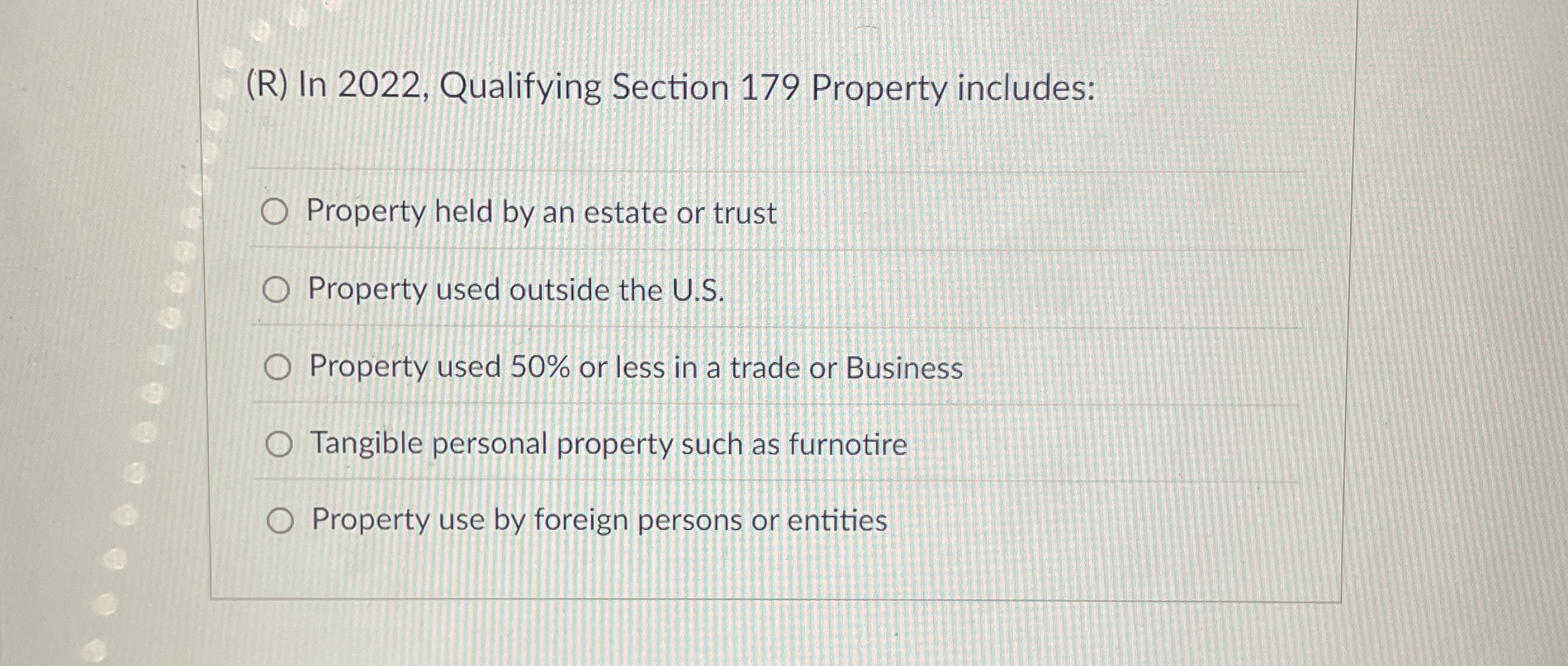  (R) In 2022, Qualifying Section 179 Property includes: Property held by