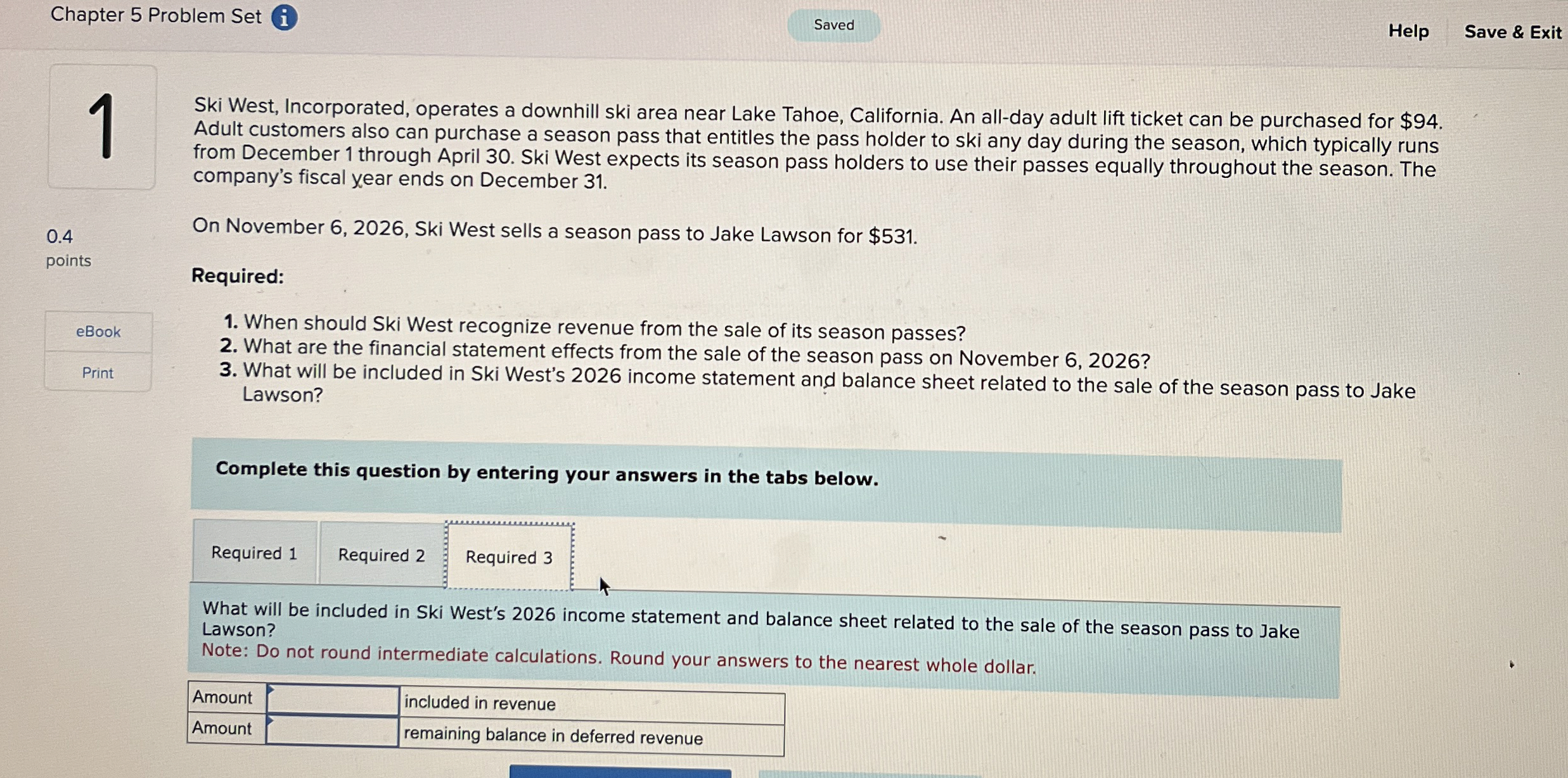  Chapter 5 Problem Set Help Save & Exit Ski West, Incorporated,