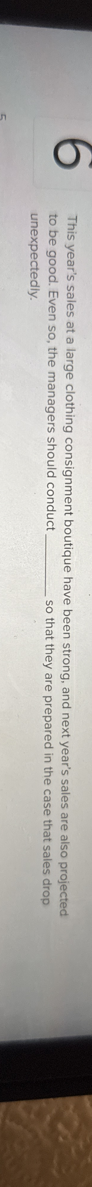  This year's sales at a large clothing consignment boutique have been