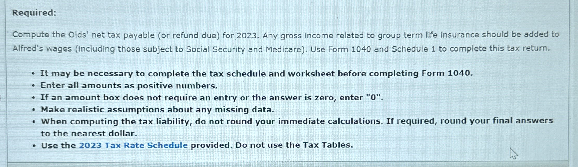  Note: This problem is for the 2023 tax year. Alfred E.