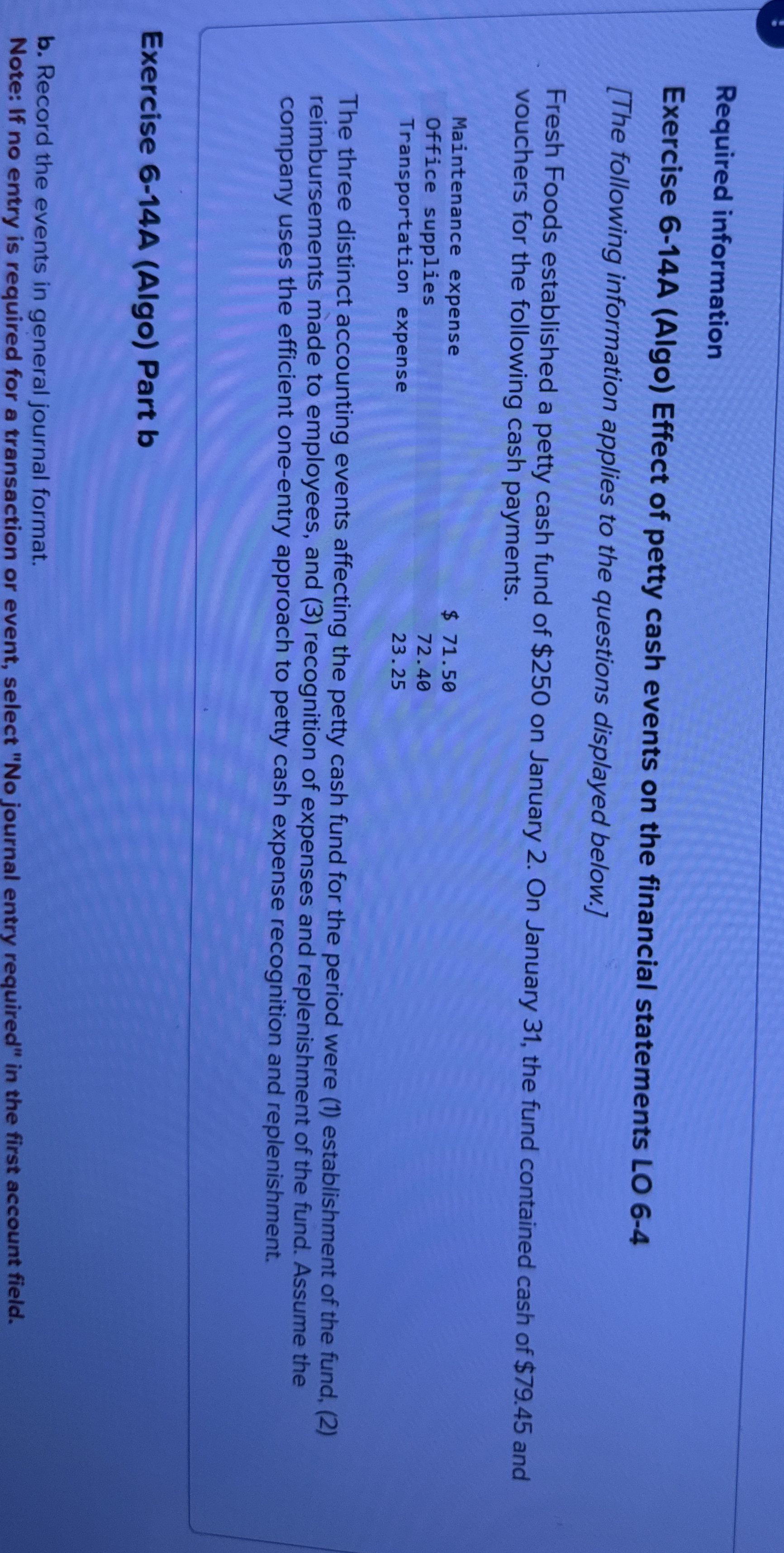  Required information Exercise 6-14A (Algo) Effect of petty cash events on