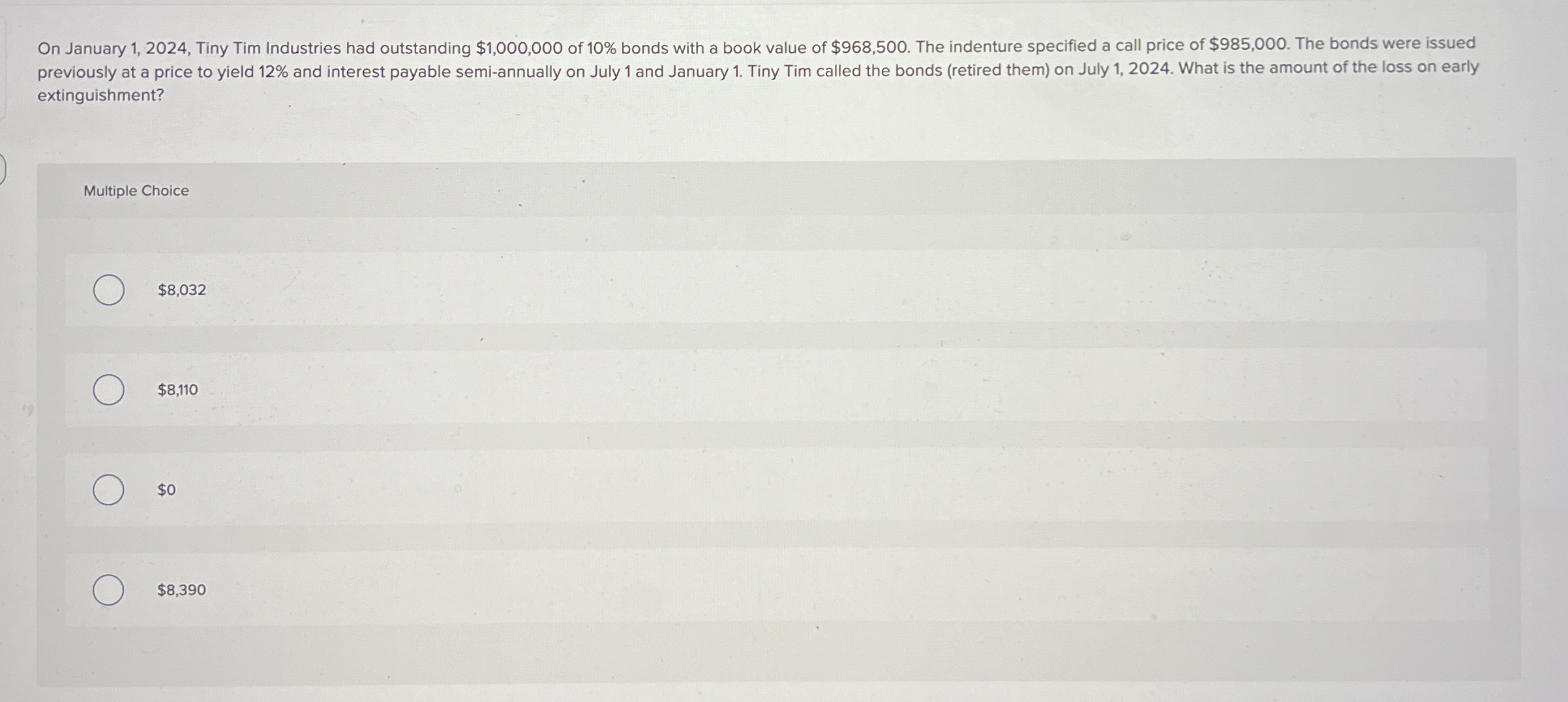  On January 1,2024, Tiny Tim Industries had outstanding $1,000,000 of 10%