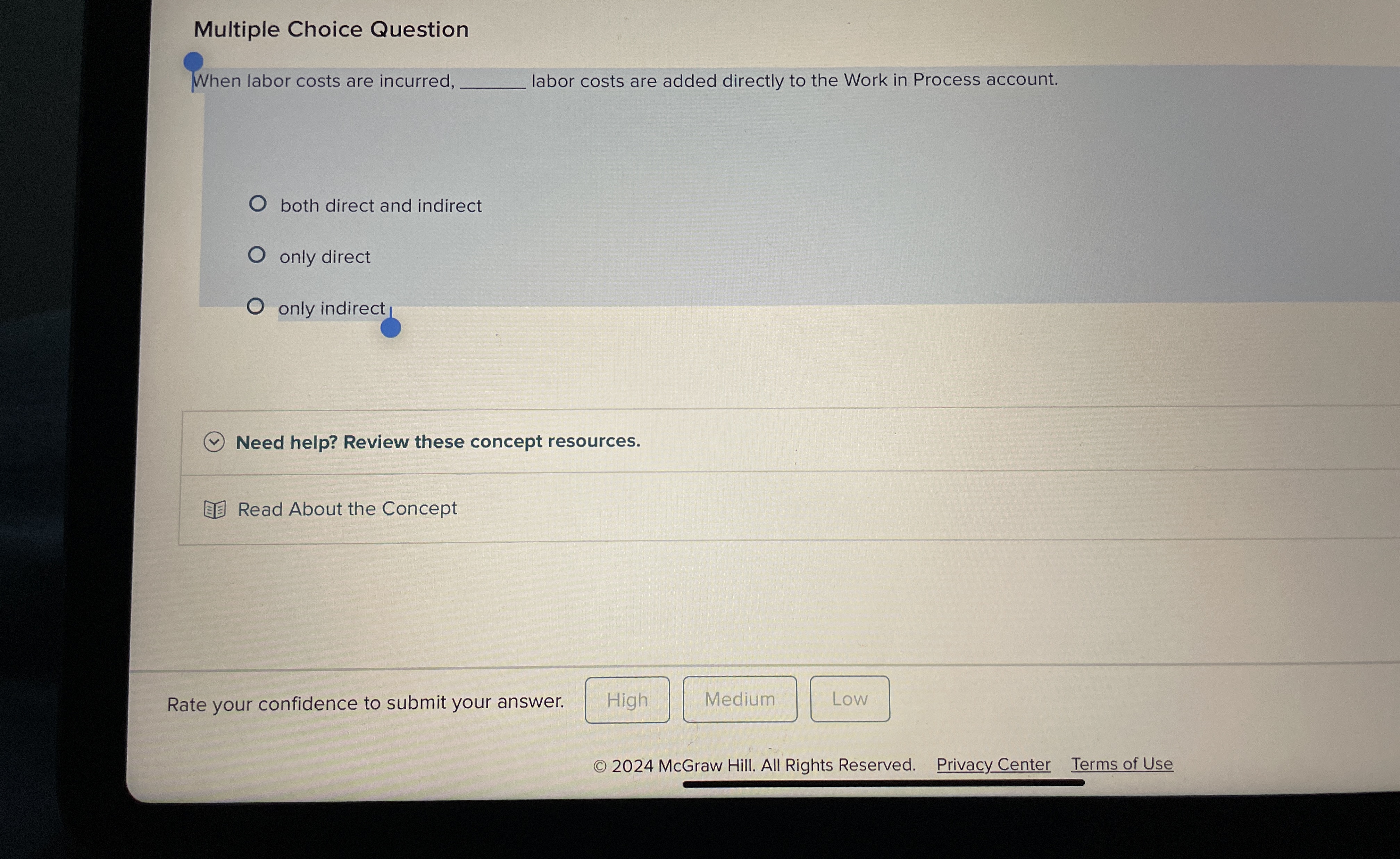  Multiple Choice Question When labor costs are incurred labor costs are