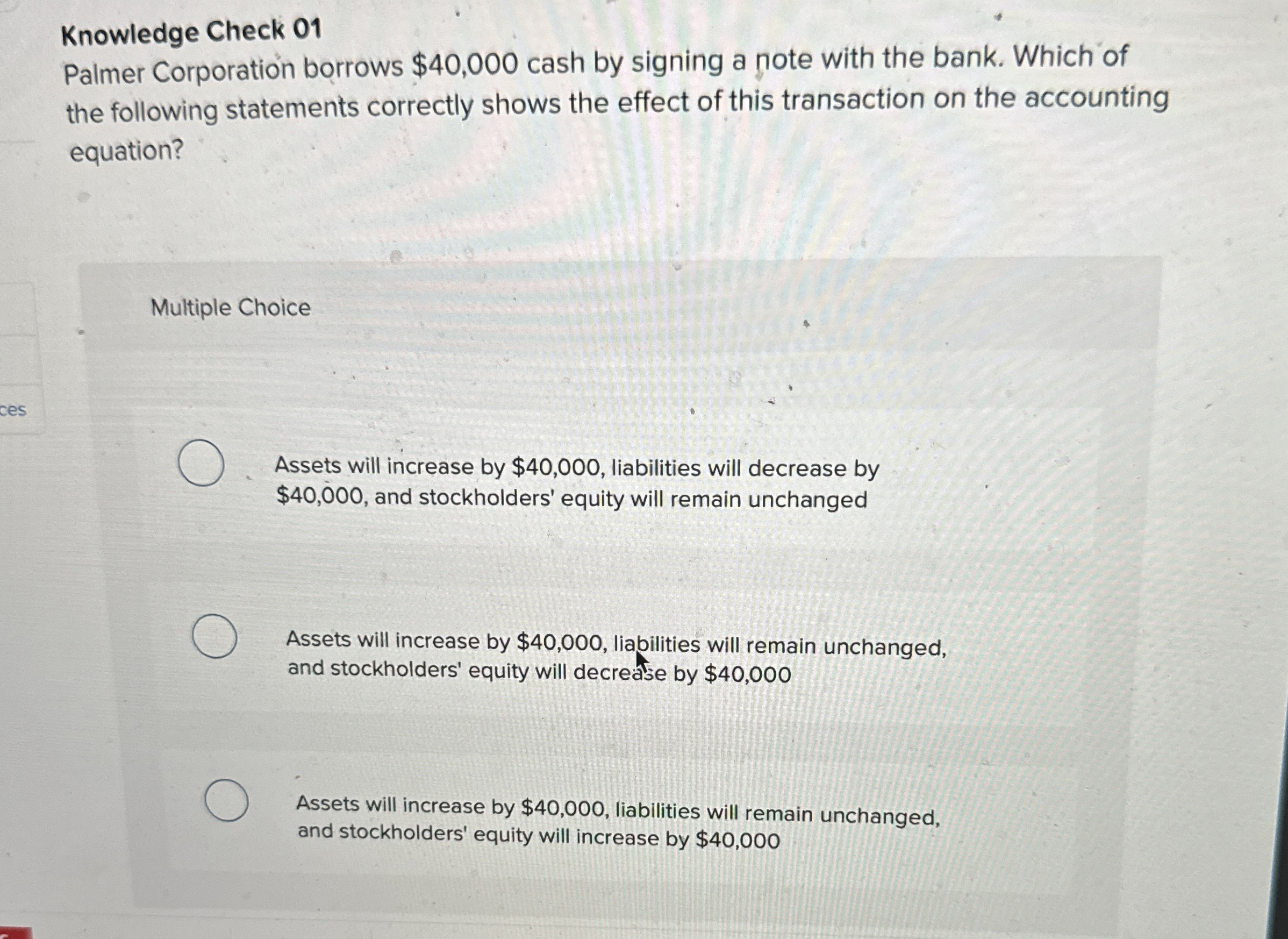  Knowledge Check 01 Palmer Corporation borrows $40,000 cash by signing a
