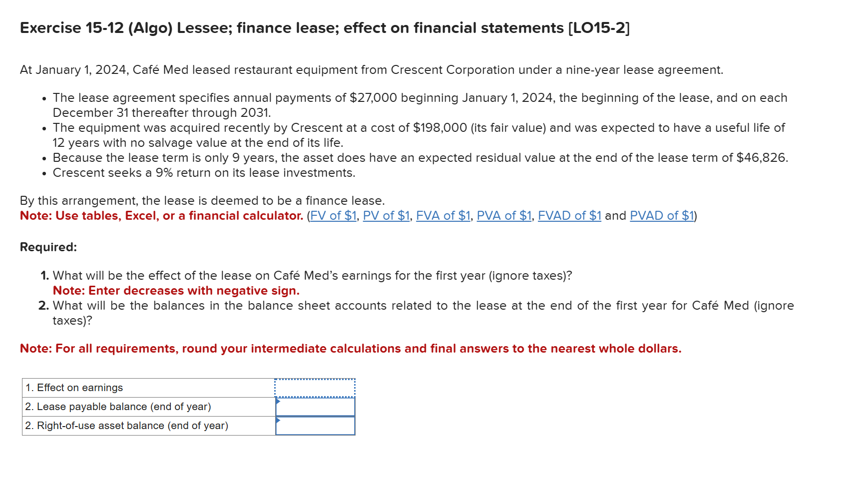  Exercise 15-12(Algo) Lessee; finance lease; effect on financial statements [LO15-2] At
