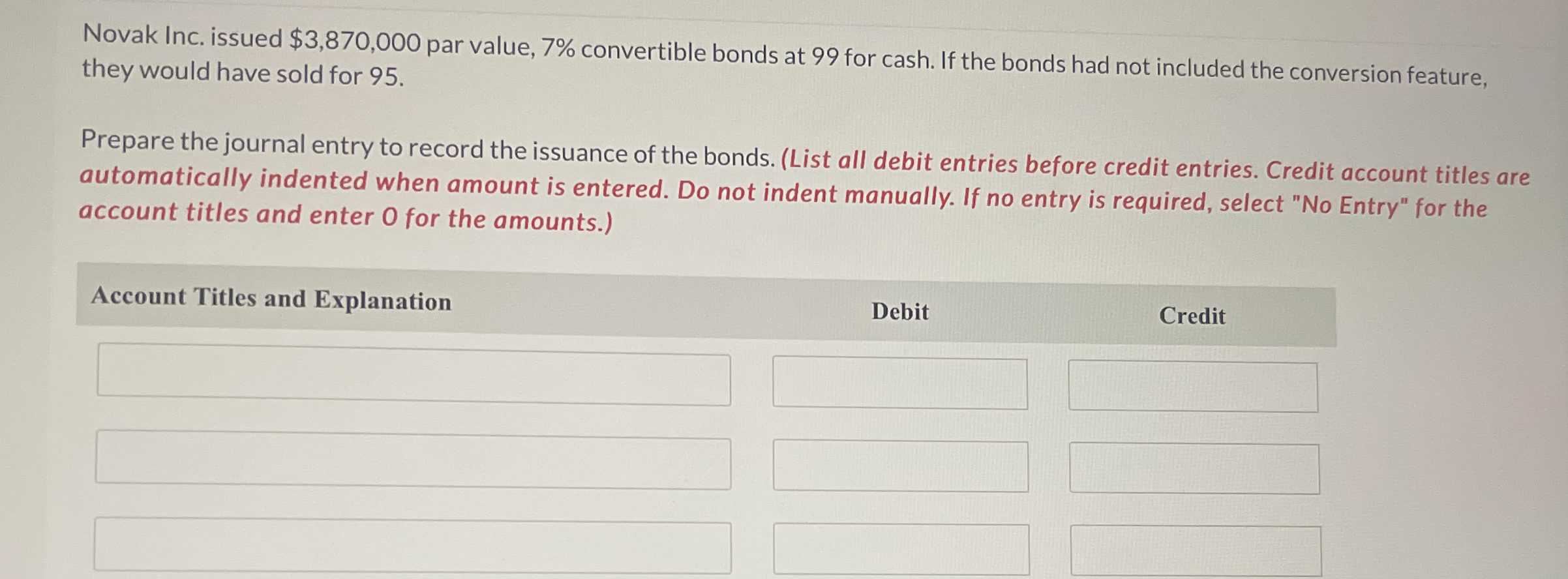  Novak Inc. issued $3,870,000 par value, 7% convertible bonds at 99