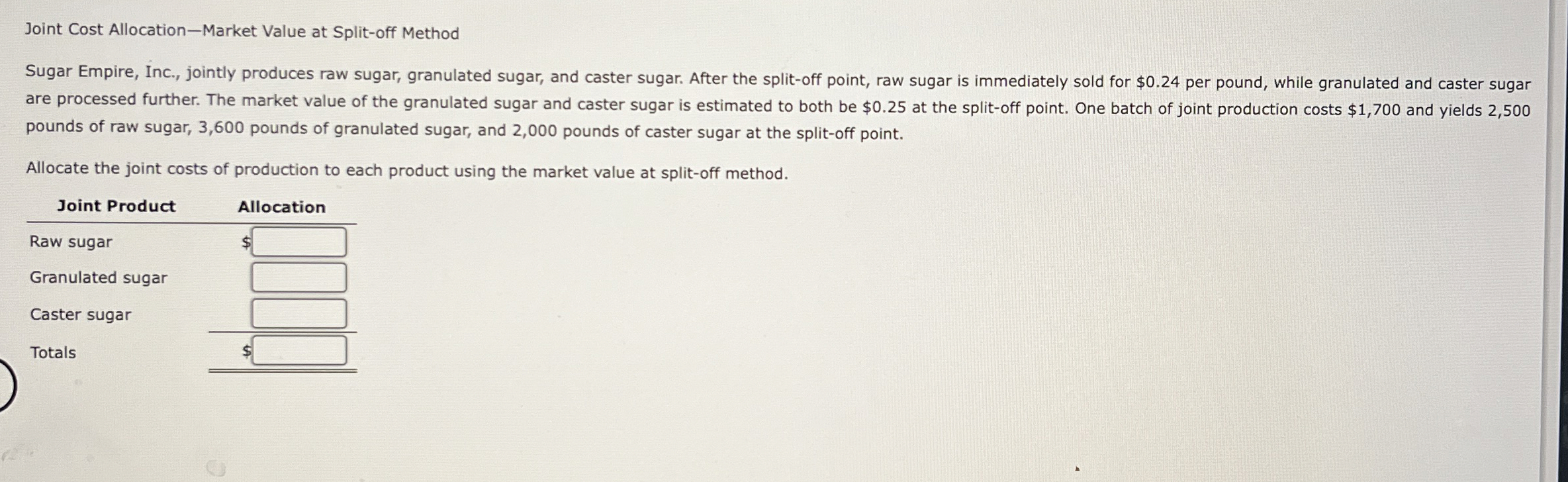  Joint Cost Allocation-Market Value at Split-off Method Sugar Empire, Inc., jointly