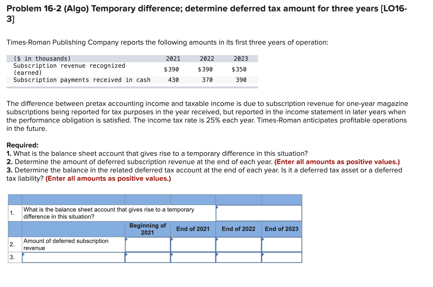  Problem 16-2(Algo) Temporary difference; determine deferred tax amount for three years