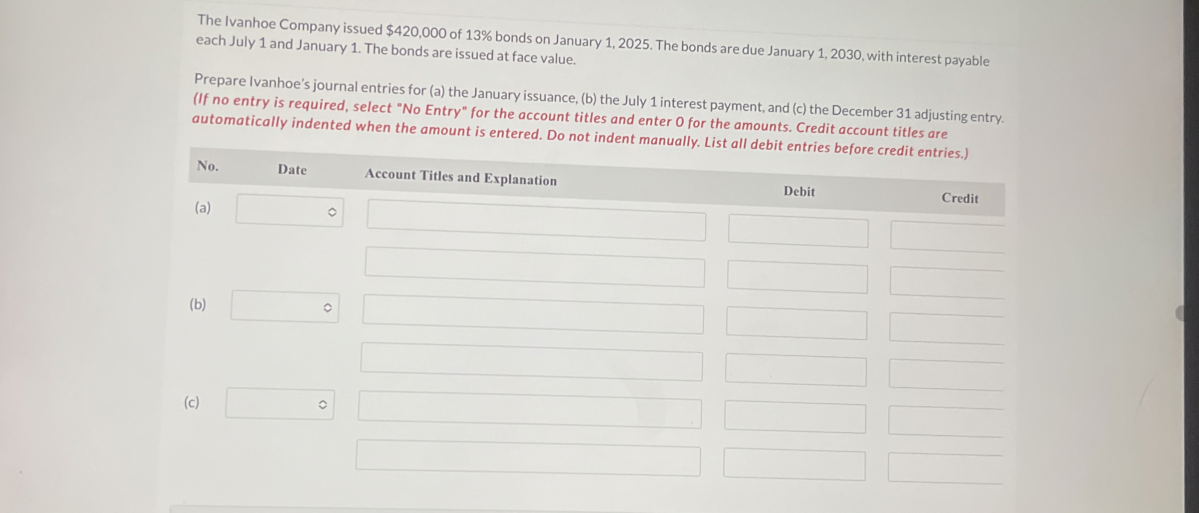  The Ivanhoe Company issued $420,000 of 13% bonds on January 1,2025.