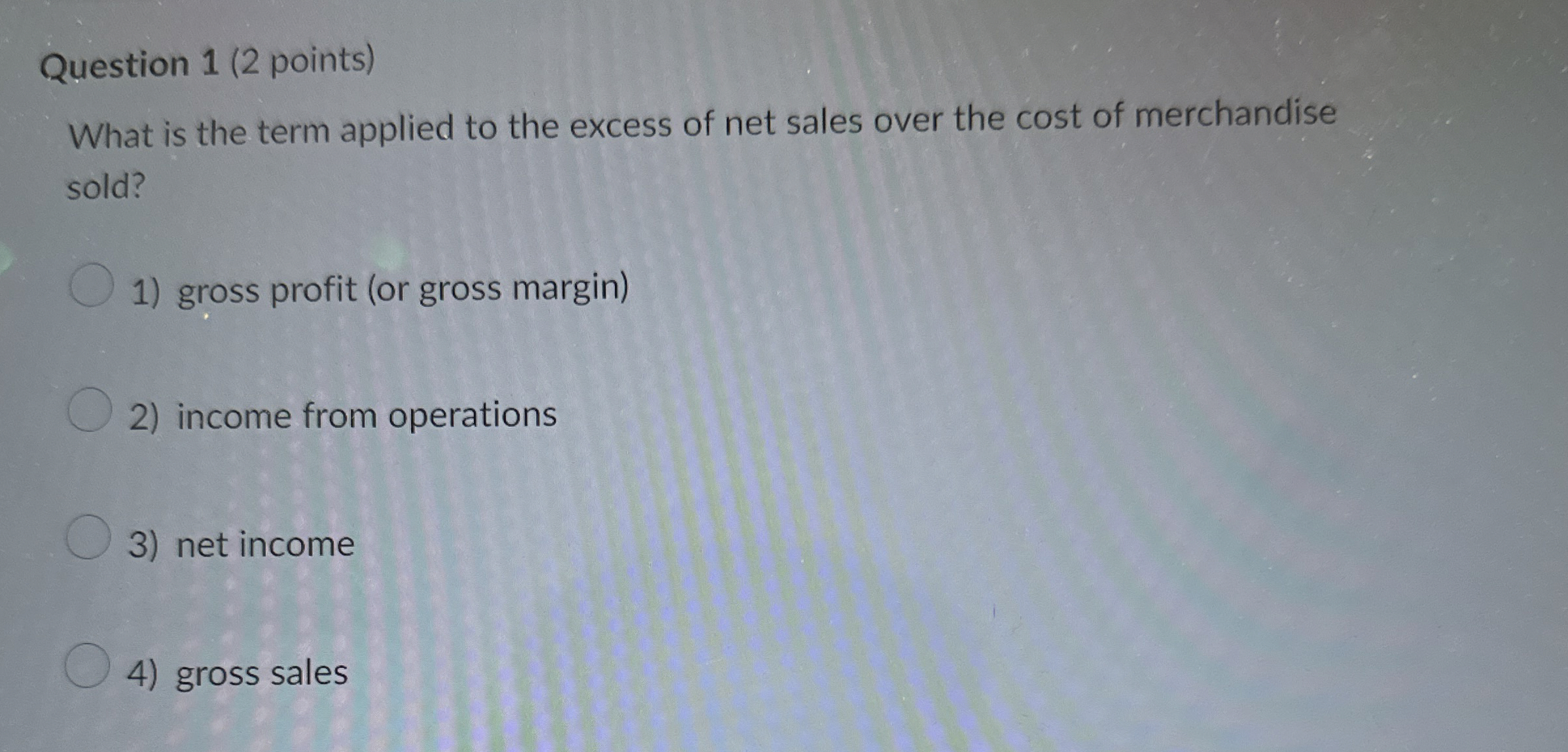  Question 1(2 points) What is the term applied to the excess