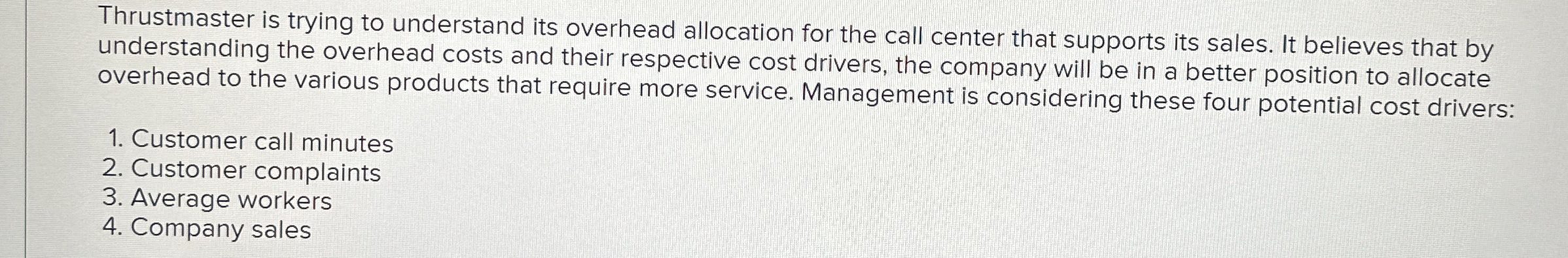  Thrustmaster is trying to understand its overhead allocation for the call
