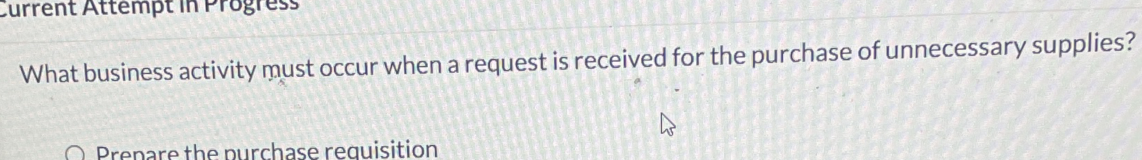  What business activity must occur when a request is received for